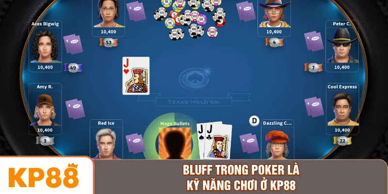 Bluff trong poker là kỹ năng chơi ở KP88