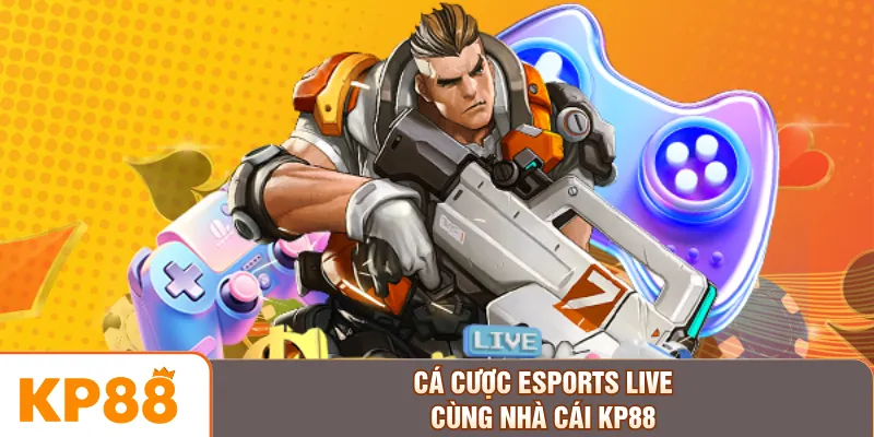 Cá cược Esports live cùng nhà cái KP88