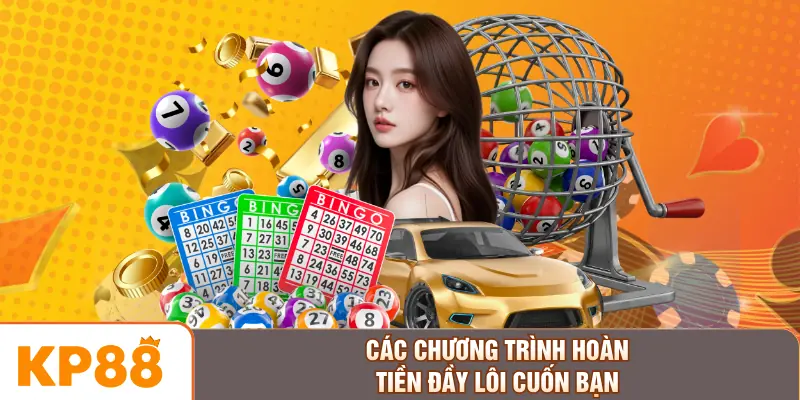 Các chương trình hoàn tiền đầy lôi cuốn bạn