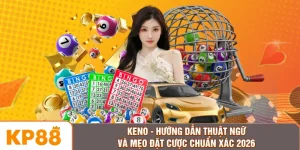 Keno - Hướng Dẫn Thuật Ngữ Và Mẹo Đặt Cược Chuẩn Xác 2026