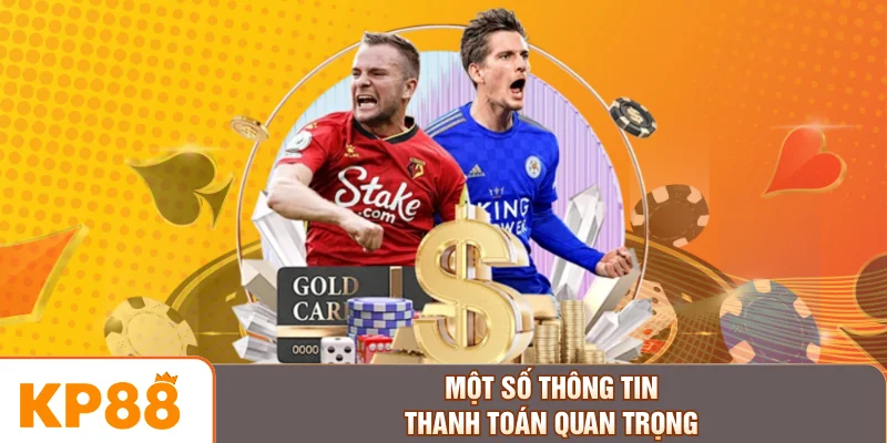 Một số thông tin thanh toán quan trọng