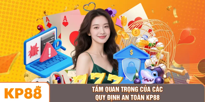 Tầm quan trọng của các quy định an toàn KP88