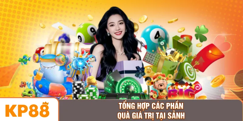Tổng hợp các phần quà giá trị tại sảnh
